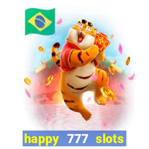 happy 777 slots paga mesmo